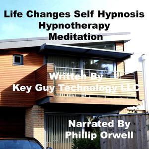 Life Changes Self Hypnosis Hypnotherapy Meditation by Key Guy Technology LLC
