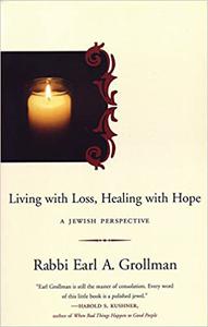 Living with Loss, Healing with Hope A Jewish Perspective