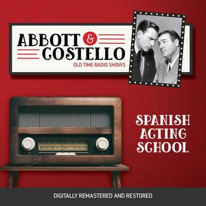Abbott and Costello Spanish Acting School by John Grant, Bud Abbott, Lou Costello