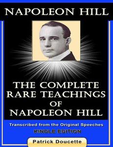 Napoleon Hill The Complete Rare Teachings of Napoleon Hill