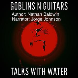 Talks With Water by Nathan Baldwin