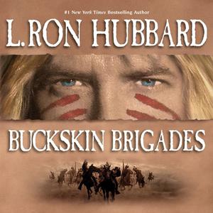 Buckskin Brigades by L.Ron Hubbard