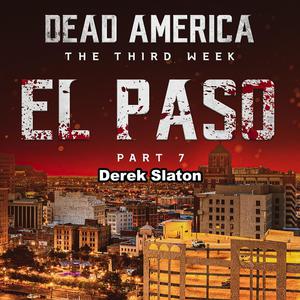 Dead America El Paso Pt. 7 by Derek Slaton