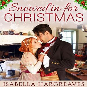 Snowed in for Christmas by Isabella Hargreaves