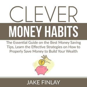 Clever Money Habits by Jake Finlay