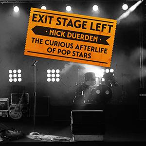 Exit Stage Left The Curious Afterlife of Pop Stars [Audiobook]