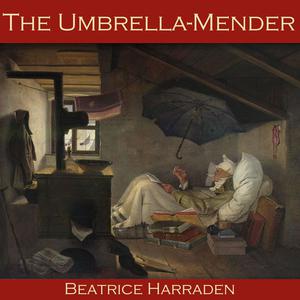 The Umbrella-Mender by Beatrice Harraden