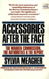 Accessories After the Fact The Warren Commission, the Authorities & the Report on the JFK Assassination