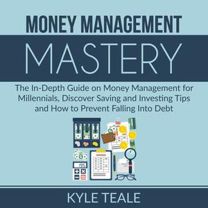 Money Management Mastery by Kyle Teale