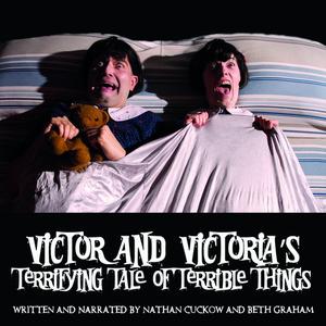 Victor and Victoria's Terrifying Tale of Terrible Things by Nathan Cuckow, Beth Graham