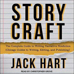 Storycraft The Complete Guide to Writing Narrative Nonfiction [Audiobook]