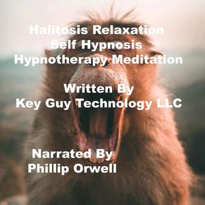 Halitosis Relaxation Self Hypnosis Hypnotherapy Meditation by Key Guy Technology LLC