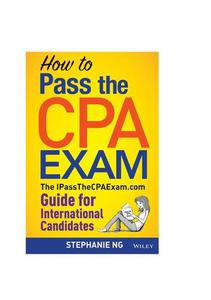 How to Pass the CPA Exam The IPassTheCPAExam.com Guide for International Candidates