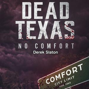 Dead Texas No Comfort by Derek Slaton