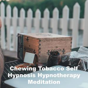 Chewing Tobacco Self Hypnosis Hypnotherapy Meditation by Key Guy Technology LLC