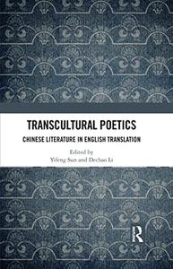 Transcultural Poetics Chinese Literature in English Translation