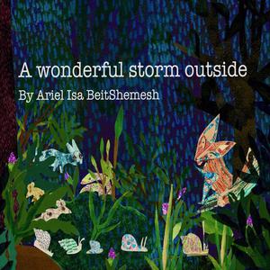 A wonderful storm outside by Ariel Isa BeitShemesh