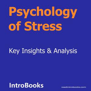 Psychology of Stress by Introbooks Team