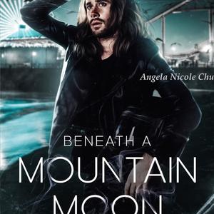 Beneath A Mountain Moon by Angela Nicole Chu