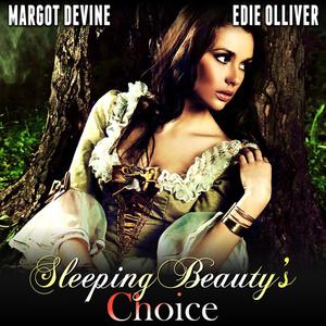 Sleeping Beauty's Choice (Adult Fairytale FFM Threesome) by Margot Devine