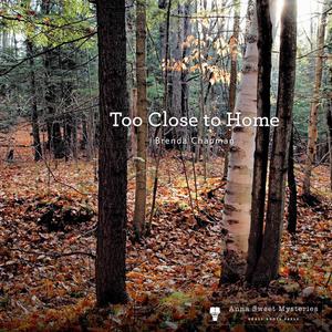 Too Close to Home by Brenda Chapman