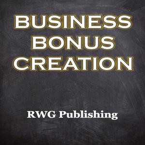 Business Bonus Creation by RWG Publishing