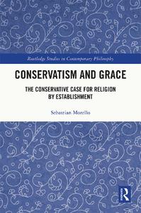 Conservatism and Grace The Conservative Case for Religion by Establishment