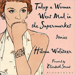 Today a Woman Went Mad in the Supermarket Stories [Audiobook]