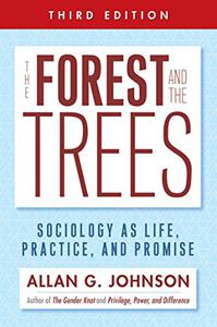 Forest And The Trees Sociology as Life, Practice and Promise