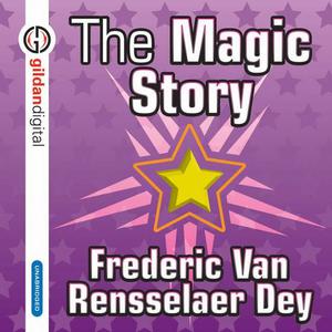 The Magic Story by Frederic Van Rensselaer Day