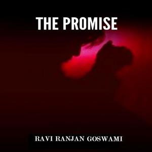 The Promise by Ravi Ranjan Goswami