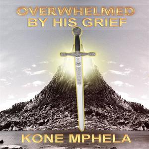 Overwhelmed by Grief by Kone Mphela