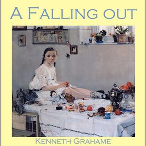 A Falling Out by Kenneth Grahame