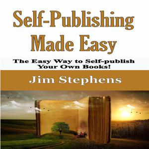 Self-Publishing Made Easy by Jim Stephens
