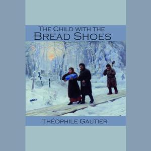 The Child with the Bread Shoes by Teofilo Gautier