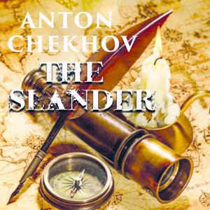 The Slander by Anton Chekhov