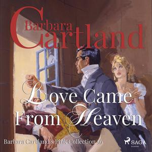 Love Came From Heaven by Barbara Cartland