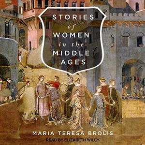 Stories of Women in the Middle Ages [Audiobook] 