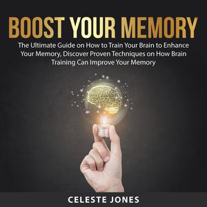 Boost Your Memory by Celeste Jones