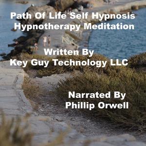 Path Of Life Self Hypnosis Hypnotherapy Meditation by Key Guy Technology LLC