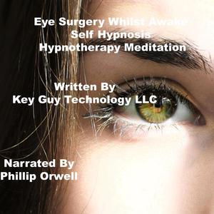 Eye Surgery recovery Self Hypnosis Hypnotherapy Meditation by Key Guy Technology LLC