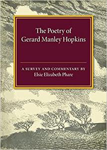 The Poetry of Gerard Manley Hopkins A Survey and Commentary