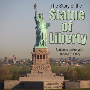 The Story of the Statue of Liberty by Benjamin Levine, Isabelle F. Story
