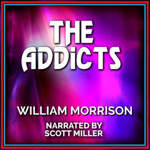 The Addicts by William Morrison