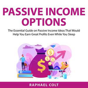 Passive Income Options by Raphael Colt