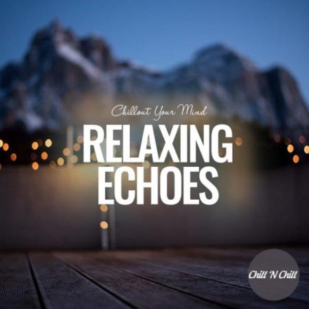 VA | Relaxing Echoes: Chillout Your Mind (2022) MP3