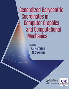 Generalized Barycentric Coordinates in Computer Graphics and Computational Mechanics 