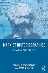 Marxist Historiographies A Global Perspective