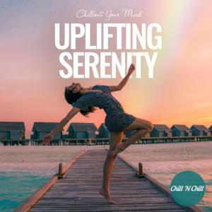 Uplifting Serenity: Chillout Your Mind (2022)