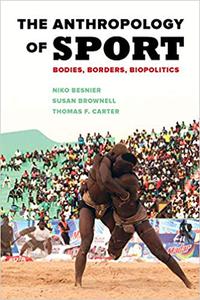 The Anthropology of Sport Bodies, Borders, Biopolitics